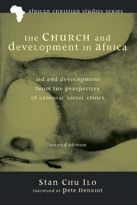 The Church and Development in Africa, Second Edition by Stan Chu Ilo 9781498207478