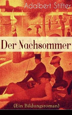 Der Nachsommer (Ein Bildungsroman) by Adalbert Stifter 9788026864134