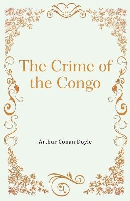 The Crime of the Congo by Arthur Doyle Conan 9789355220820