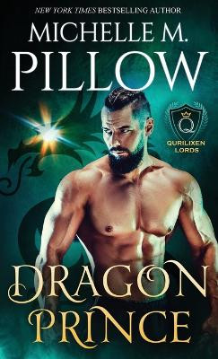 Dragon Prince: A Qurilixen World Novel by Michelle M Pillow 9781625012647