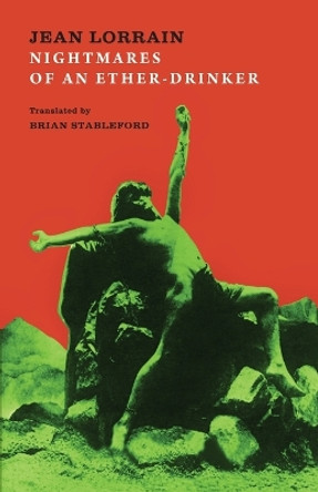 Nightmares of an Ether-Drinker by Jean Lorrain 9781943813025