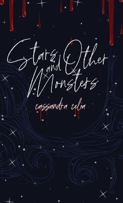 Stars and Other Monsters by Cassandra Celia 9798985865929