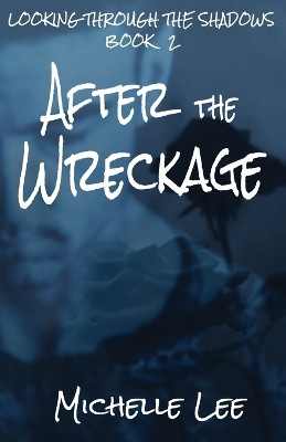 After the Wreckage by Michelle Lee 9781590928608