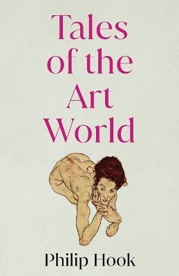 Tales of the Art World: And Other Stories by Philip Hook 9781912914562