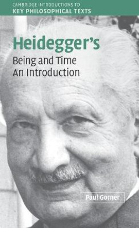 Heidegger's Being and Time: An Introduction by Paul Gorner