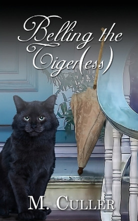 Belling the Tiger(ess) by M Culler 9781509249329