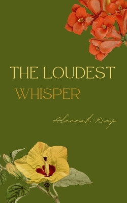 The Loudest Whisper by Alannah Kemp 9789395969864