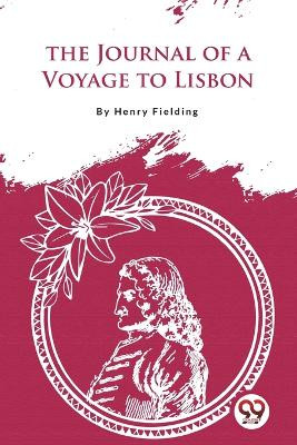 The Journal of a Voyage to Lisbon by Henry Fielding 9789356566385