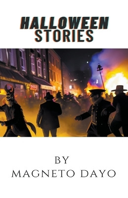 Halloween Stories by Magneto Dayo 9798223657651