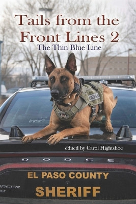 Tails From the Front Lines 2: The Thin Blue Line by Carol Hightshoe 9781944637330