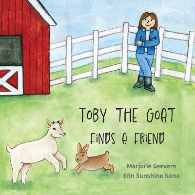 Toby the Goat Finds a Friend by Marjorie Seevers 9781532442810