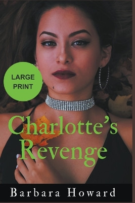 Charlotte's Revenge Large Print by Barbara Howard 9798223068716