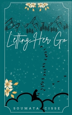 Letting Her Go by Soumaya Cisse 9789395026703