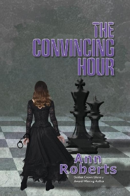 The Convincing Hour by Ann Roberts 9781642472523