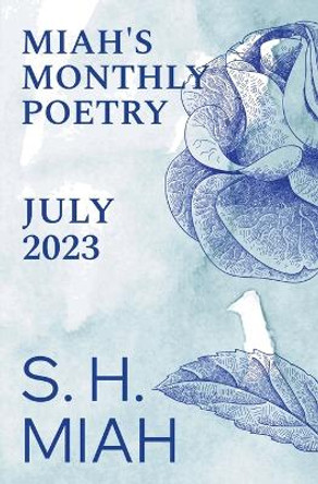 July 2023 by S H Miah 9798223931218