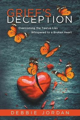 Grief's Deception by Debbie Jordan 9781955309554