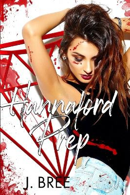 Hannaford Prep: The Complete Series by J Bree 9781923072169