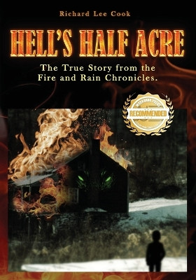 Hell's Half Acre: The true story from the Fire and Rain Chronicles by Richard Lee Cook 9781960752840