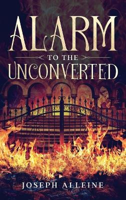 Alarm to the Unconverted: Annotated by Joseph Alleine 9781611047318