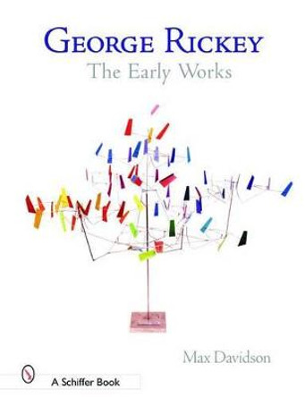 George Rickey: The Early Works by Maxwell Davidson