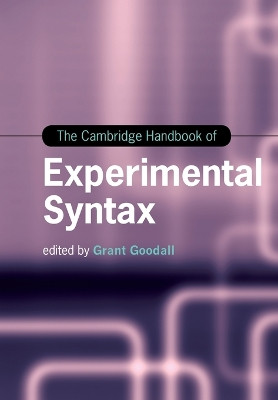 The Cambridge Handbook of Experimental Syntax by Grant Goodall 9781108465496