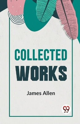 Collected Works by James Allen 9789359393889