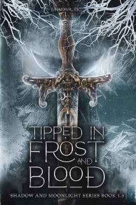 Tipped in Frost and Blood: New Adult Paranormal Fantasy Romance by Luna Laurier 9781962409049