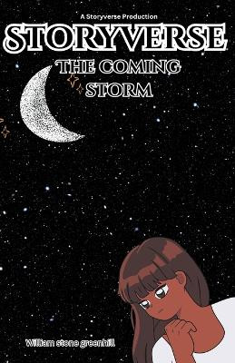 Storyverse the Coming Storm by William Stone Greenhill 9798223639626