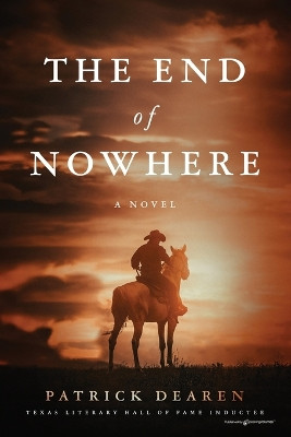The End of Nowhere by Patrick Dearen 9798890220509