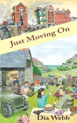 Just Moving On by Dia Webb 9781787920330