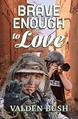Brave Enough to Love by Valden Bush 9781915009555