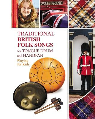 Traditional British Folk Songs for Tongue Drum or Handpan: Playing for Kids by Helen Winter 9798880572472