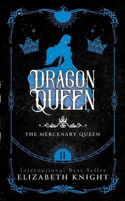 Dragon Queen by Elizabeth Knight 9798889580508