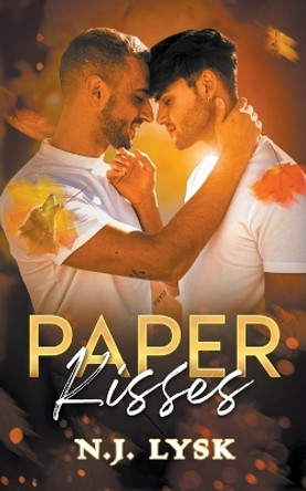 Paper Kisses by N J Lysk 9781916630369