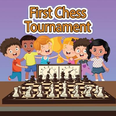 First Chess Tournament by Daniel Hallback 9781955364317