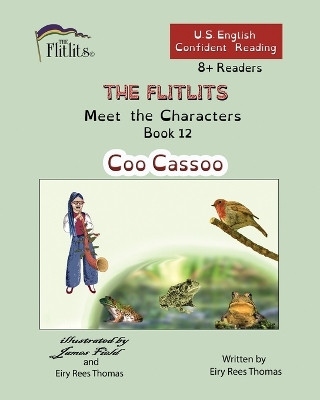 THE FLITLITS, Meet the Characters, Book 12, Coo Cassoo, 8+Readers, U.S. English, Confident Reading: Read, Laugh, and Learn by Eiry Rees Thomas 9781916778986