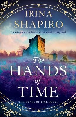 The Hands of Time: An unforgettable and emotional historical timeslip novel by Irina Shapiro 9781805086482