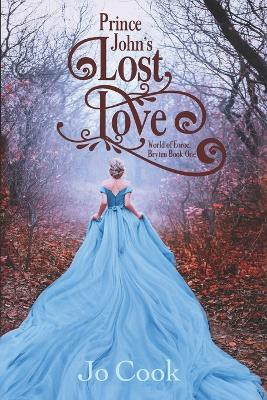 Prince John's Lost Love: World of Eoroe: Bryten Book One by Jo Cook 9781737247951