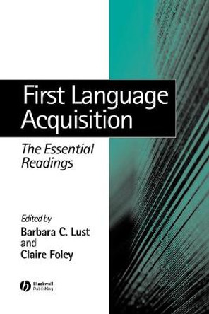 First Language Acquisition: The Essential Readings by Barbara Lust