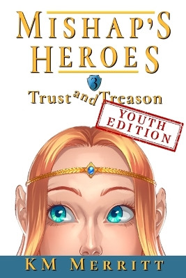 Trust and Treason Youth Edition by Km Merritt 9781951009724