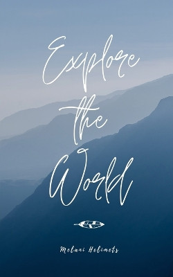 Explore the World by Melani Helimets 9789916759738