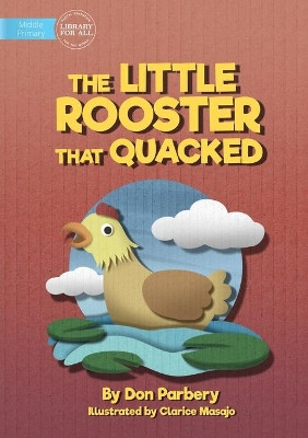 The Little Rooster That Quacked by Don Parbery 9781922750808