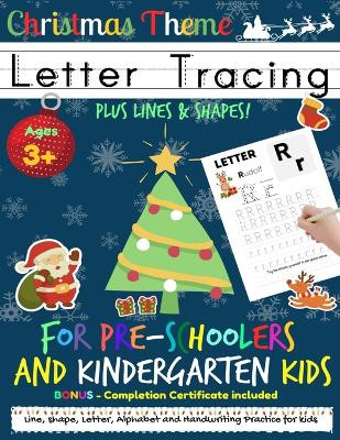 Letter Tracing Book For Pre-Schoolers and Kindergarten Kids - Christmas Theme: Letter Handwriting Practice for Kids to Practice Pen Control, Line Tracing, Letters, and Shapes all for the Festive Season by Romney Nelson 9781922515346