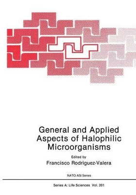 General and Applied Aspects of Halophilic Microorganisms by Francisco Rodriguez-Valera 9781461366607