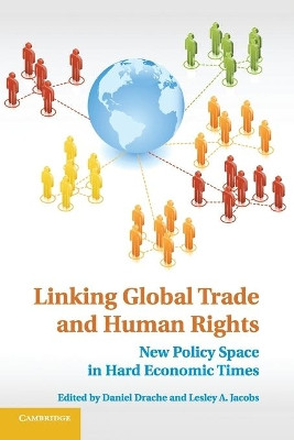 Linking Global Trade and Human Rights by Daniel Drache 9781107633896