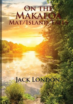 On the Makaloa Mat: Island Tales by Jack London 9782382744581