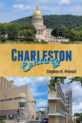 Charleston Century by Stephen H Provost 9781949971262