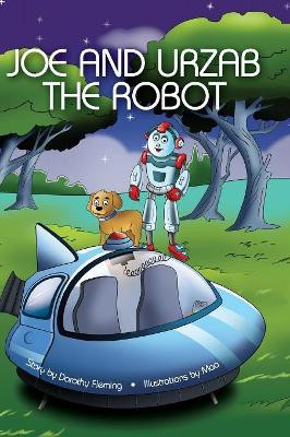 Joe and Urzab the Robot by Dorothy Fleming 9781939930804