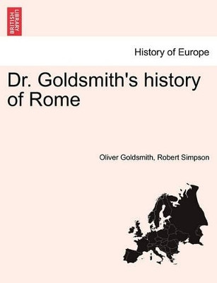Dr. Goldsmith's History of Rome by Oliver Goldsmith 9781241457242