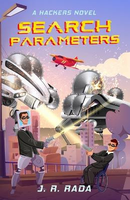 Search Parameters: A Hackers Novel by J R Rada 9781735289021